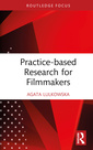 Couverture de l'ouvrage Practice-based Research for Filmmakers