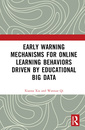 Couverture de l'ouvrage Early Warning Mechanisms for Online Learning Behaviors Driven by Educational Big Data