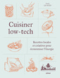 Couverture de l'ouvrage Cuisiner low-tech - Recettes locales et créatives pour économiser l'énergie