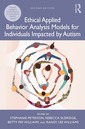 Couverture de l'ouvrage Ethical Applied Behavior Analysis Models for Individuals Impacted by Autism