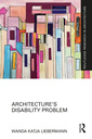 Couverture de l'ouvrage Architecture’s Disability Problem