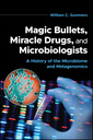 Couverture de l'ouvrage Magic Bullets, Miracle Drugs, and Microbiologists