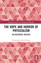 Couverture de l'ouvrage The Hope and Horror of Physicalism