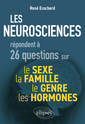 Couverture de l'ouvrage Les neurosciences répondent à 26 questions sur le sexe, le genre, la famille, les hormones