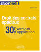 Couverture de l'ouvrage Droit des contrats spéciaux. 30 exercices d'application