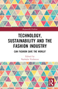 Couverture de l'ouvrage Technology, Sustainability and the Fashion Industry