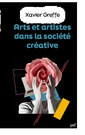 Couverture de l'ouvrage Arts et artistes dans la société créative