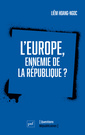 Couverture de l'ouvrage L'Europe, ennemie de la République ?
