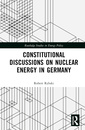 Couverture de l'ouvrage Constitutional Discussions on Nuclear Energy in Germany