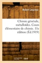 Couverture de l'ouvrage Chimie générale, métalloïdes. Cours élémentaire de chimie. 11e édition