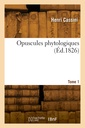 Couverture de l'ouvrage Opuscules phytologiques. Tome 1