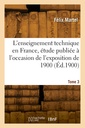 Couverture de l'ouvrage L'enseignement technique en France. Tome 3
