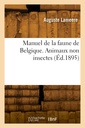 Couverture de l'ouvrage Manuel de la faune de Belgique. Animaux non insectes