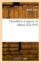 Couverture de l'ouvrage Chaudières à vapeur. 2e édition