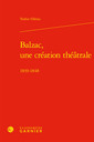 Couverture de l'ouvrage Balzac, une création théâtrale