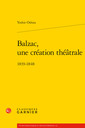 Couverture de l'ouvrage Balzac, une création théâtrale