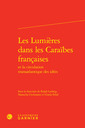 Couverture de l'ouvrage Les Lumières dans les Caraïbes françaises