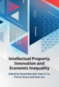 Couverture de l'ouvrage Intellectual Property, Innovation and Economic Inequality