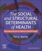 Couverture de l'ouvrage The Social and Structural Determinants of Health