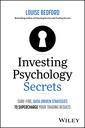 Couverture de l'ouvrage Investing Psychology Secrets: Sure-Fire, Data-Driven Strategies to Supercharge Your Trading Results