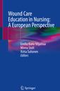 Couverture de l'ouvrage Wound Care Education in Nursing: A European Perspective