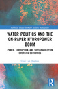 Couverture de l'ouvrage Water Politics and the On-Paper Hydropower Boom
