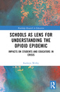 Couverture de l'ouvrage Schools as Lens for Understanding the Opioid Epidemic
