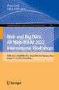 Couverture de l'ouvrage Web and Big Data. APWeb-WAIM 2022 International Workshops