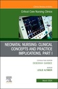 Couverture de l'ouvrage Neonatal Nursing: Clinical Concepts and Practice Implications, Part 1, An Issue of Critical Care Nursing Clinics of North America