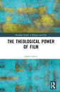 Couverture de l'ouvrage The Theological Power of Film