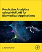 Couverture de l'ouvrage Predictive Analytics using MATLAB for Biomedical Applications
