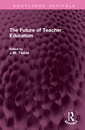 Couverture de l'ouvrage The Future of Teacher Education