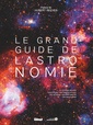 Couverture de l'ouvrage Le Grand guide de l'Astronomie 9e ED
