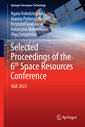 Couverture de l'ouvrage Selected Proceedings of the 6th Space Resources Conference