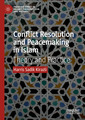 Couverture de l'ouvrage Conflict Resolution and Peacemaking in Islam