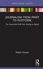 Couverture de l'ouvrage Journalism from Print to Platform