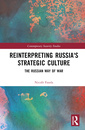 Couverture de l'ouvrage Reinterpreting Russia's Strategic Culture