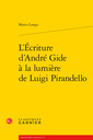 Couverture de l'ouvrage L'Écriture d'André Gide à la lumière de Luigi Pirandello