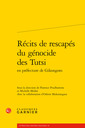 Couverture de l'ouvrage Récits de rescapés du génocide des Tutsi