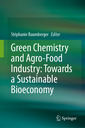 Couverture de l'ouvrage Green Chemistry and Agro-food Industry: Towards a Sustainable Bioeconomy