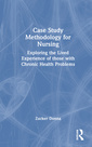 Couverture de l'ouvrage Case Study Methodology for Nursing