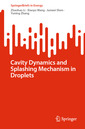 Couverture de l'ouvrage Cavity Dynamics and Splashing Mechanism in Droplets