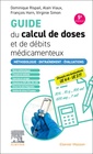 Couverture de l'ouvrage Guide du calcul de doses et de débits médicamenteux