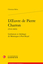Couverture de l'ouvrage L'oeuvre de Pierre Charron