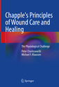 Couverture de l'ouvrage Chapple's Principles of Wound Care and Healing