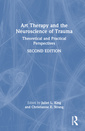 Couverture de l'ouvrage Art Therapy and the Neuroscience of Trauma