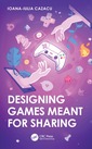 Couverture de l'ouvrage Designing Games Meant for Sharing