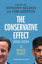 Couverture de l'ouvrage The Conservative Effect, 2010–2024