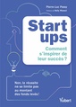 Couverture de l'ouvrage Startups : à quoi tient - vraiment - leur succès ?