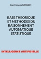 Couverture de l'ouvrage Base théorique et méthodes du raisonnement automatique statistique